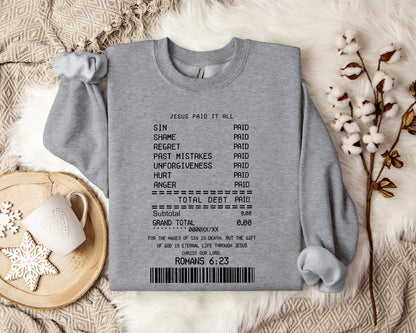 Jesus Paid It All Romans 6.23 Sweatshirt