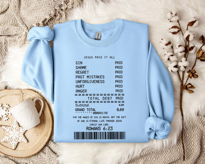 Jesus Paid It All Romans 6.23 Sweatshirt