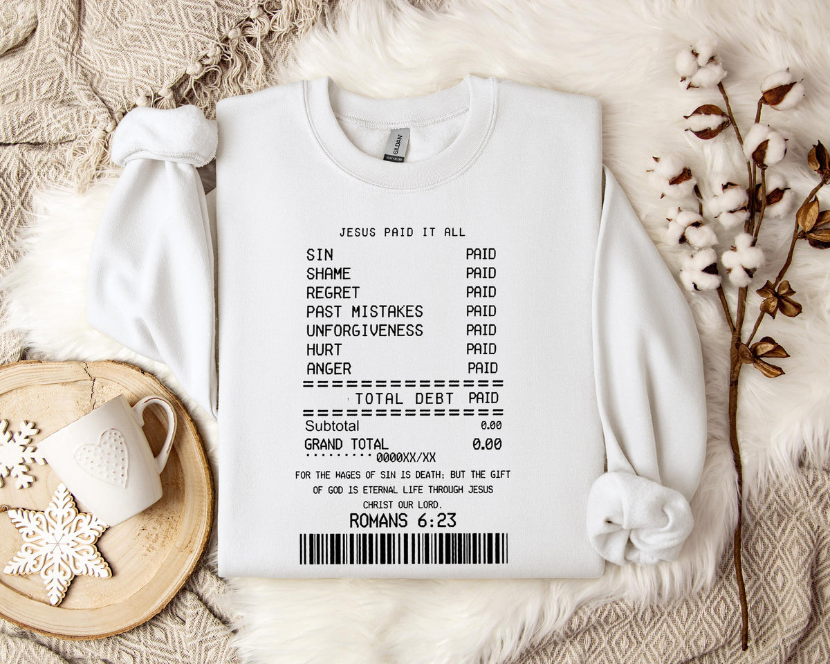 Jesus Paid It All Romans 6.23 Sweatshirt