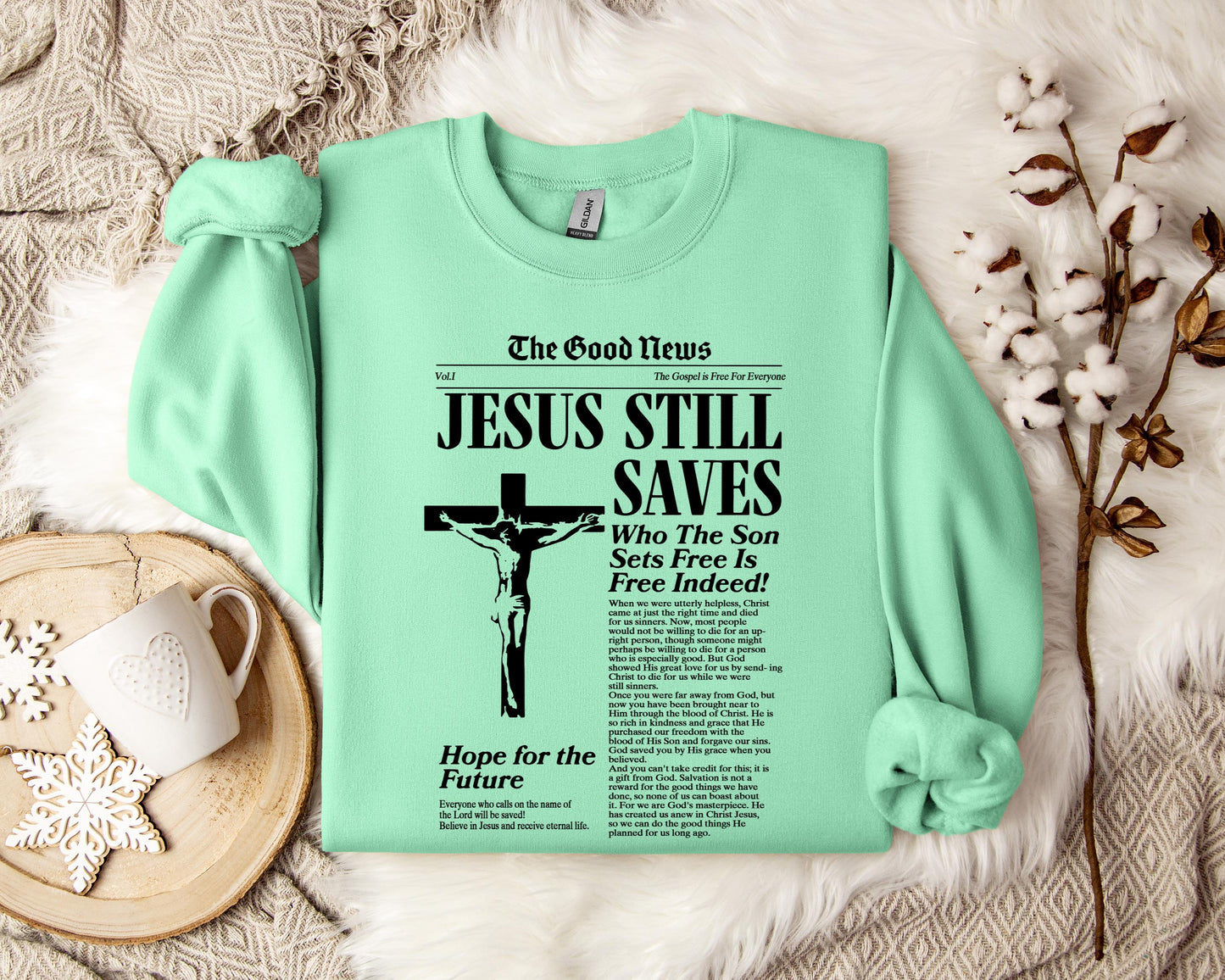 Jesus Still Saves Who The Son Sets Free Is Free Indeed Sweatshirt