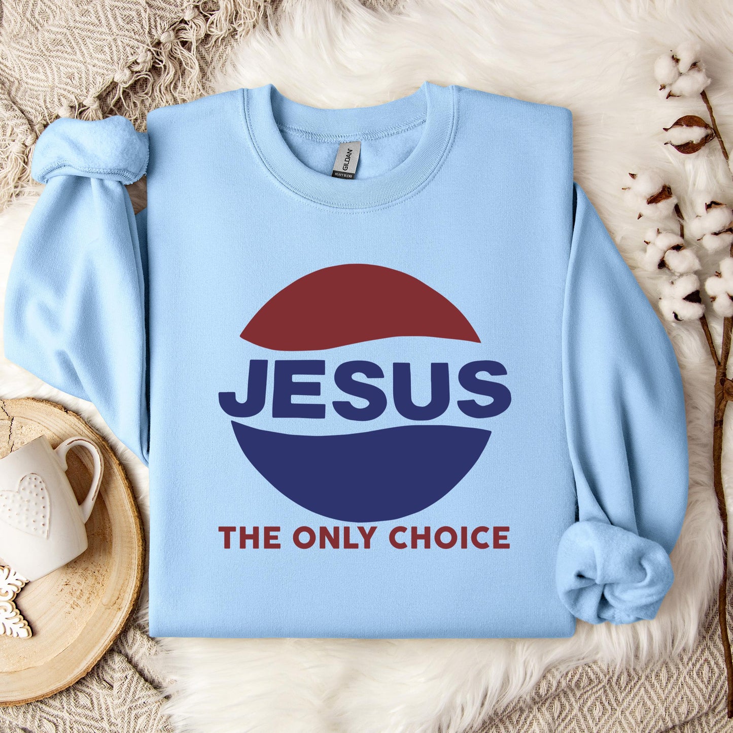Jesus The Only Choice Sweatshirt
