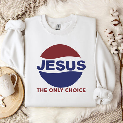 Jesus The Only Choice Sweatshirt