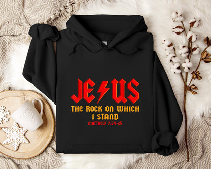 Jesus The Rock On Which I Stand Matthew 7.24-25 Hoodie