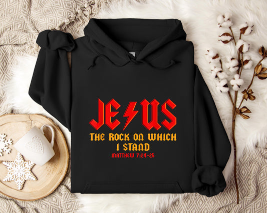 Jesus The Rock On Which I Stand Matthew 7.24-25 Hoodie