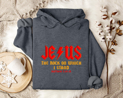Jesus The Rock On Which I Stand Matthew 7.24-25 Hoodie