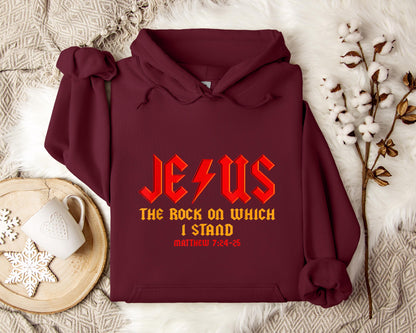 Jesus The Rock On Which I Stand Matthew 7.24-25 Hoodie