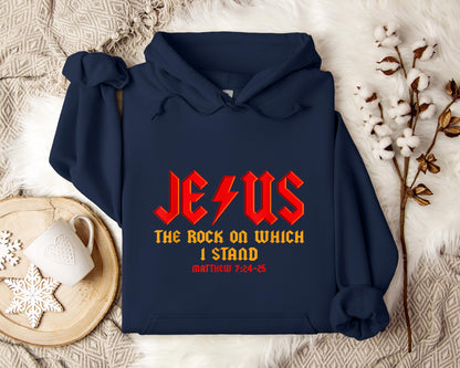 Jesus The Rock On Which I Stand Matthew 7.24-25 Hoodie
