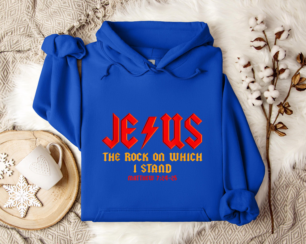 Jesus The Rock On Which I Stand Matthew 7.24-25 Hoodie