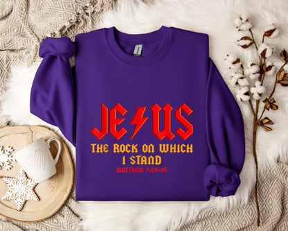 Jesus The Rock On Which I Stand Matthew 7.24-25 Sweatshirt