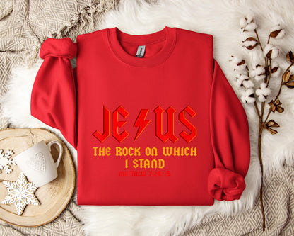 Jesus The Rock On Which I Stand Matthew 7.24-25 Sweatshirt
