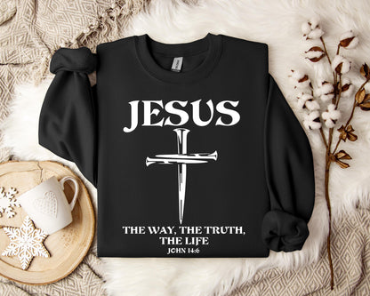 Jesus The Way The Truth The Life John 146 2 Sweatshirt