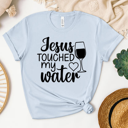 Jesus Touched My Water 01