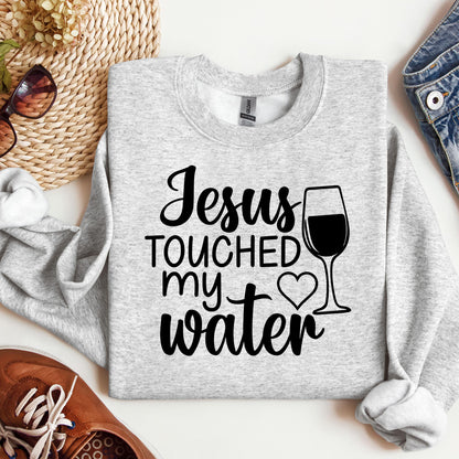 Jesus Touched My Water 01