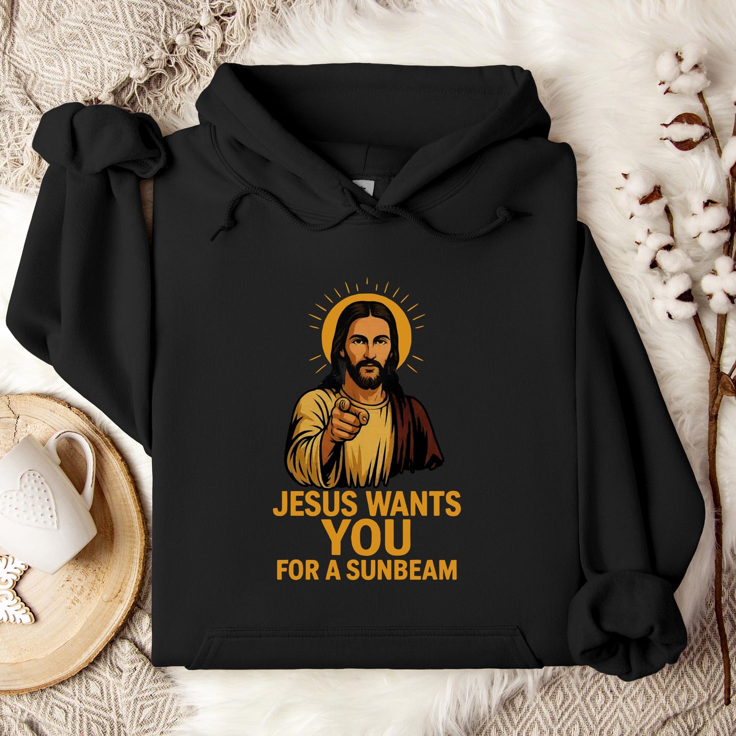 Jesus Wants You For A Sunbeam Hoodie