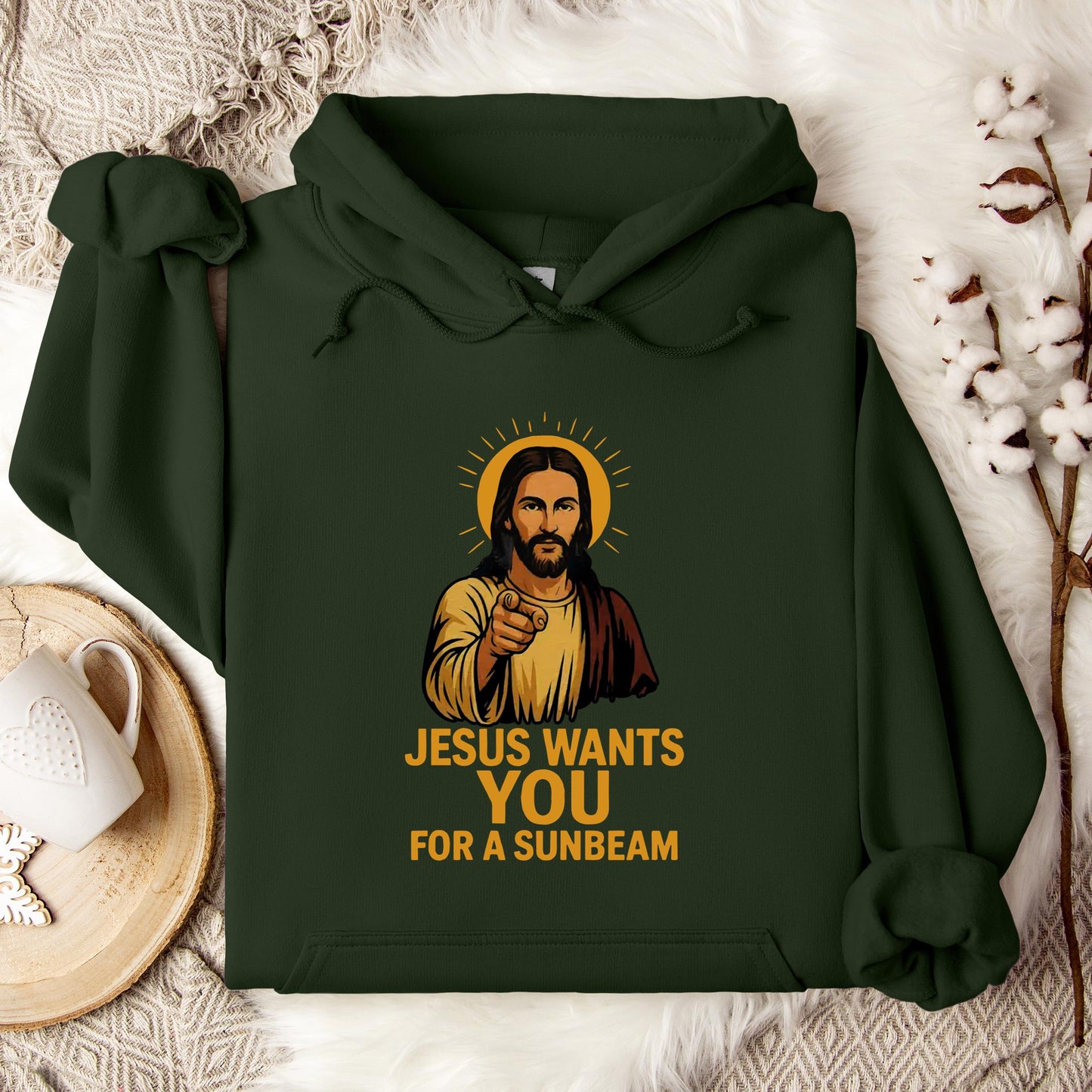 Jesus Wants You For A Sunbeam Hoodie