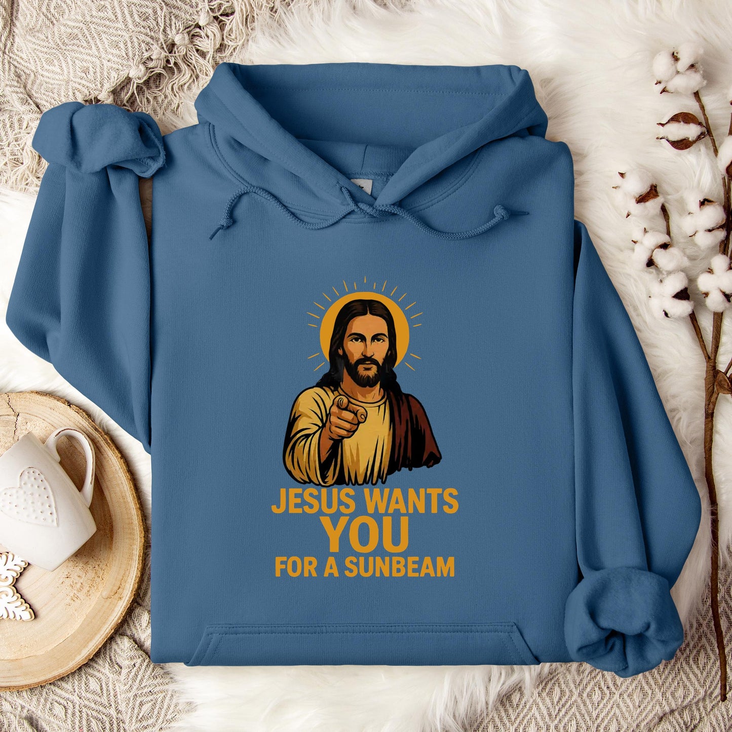Jesus Wants You For A Sunbeam Hoodie