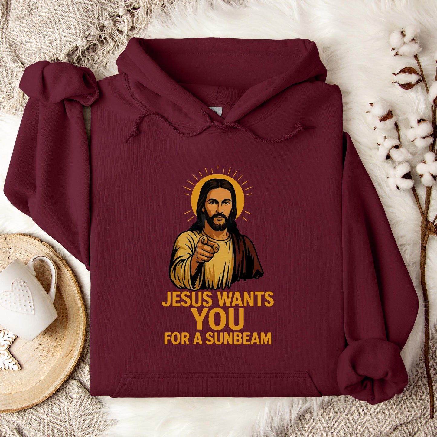 Jesus Wants You For A Sunbeam Hoodie