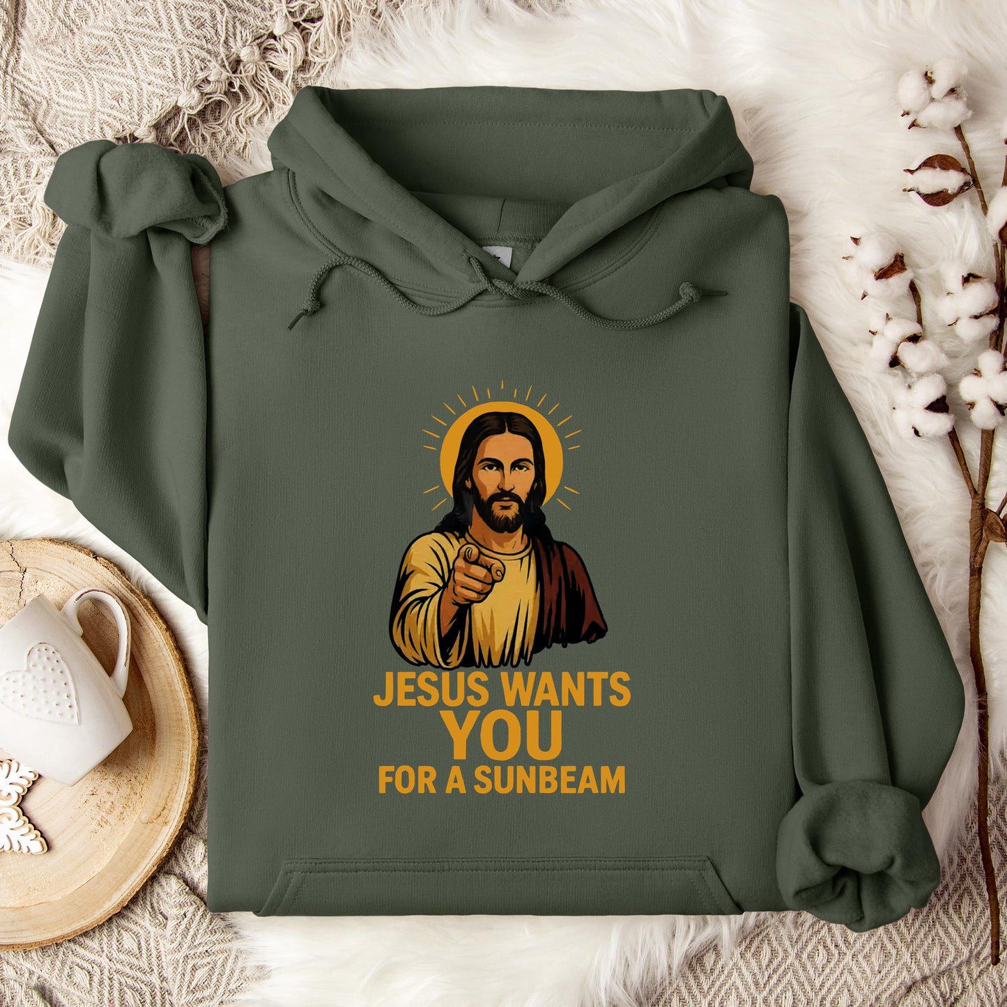 Jesus Wants You For A Sunbeam Hoodie