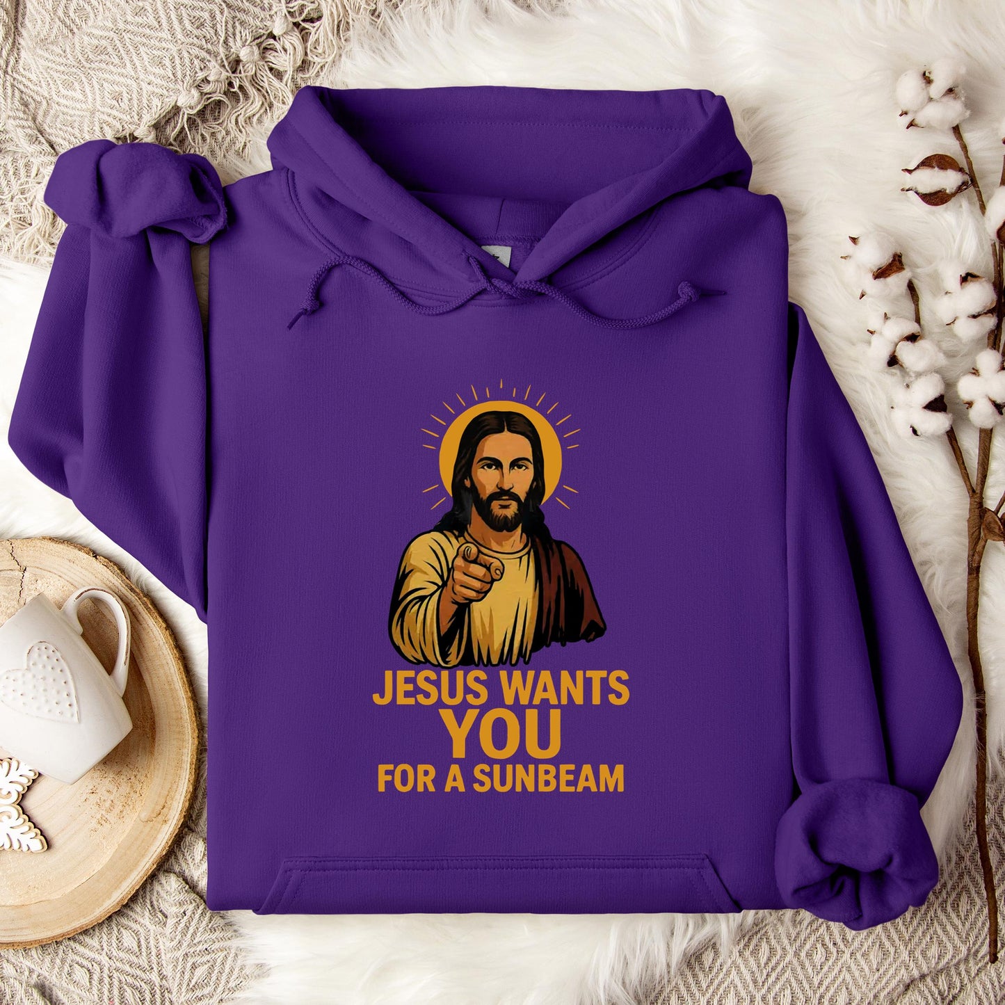 Jesus Wants You For A Sunbeam Hoodie