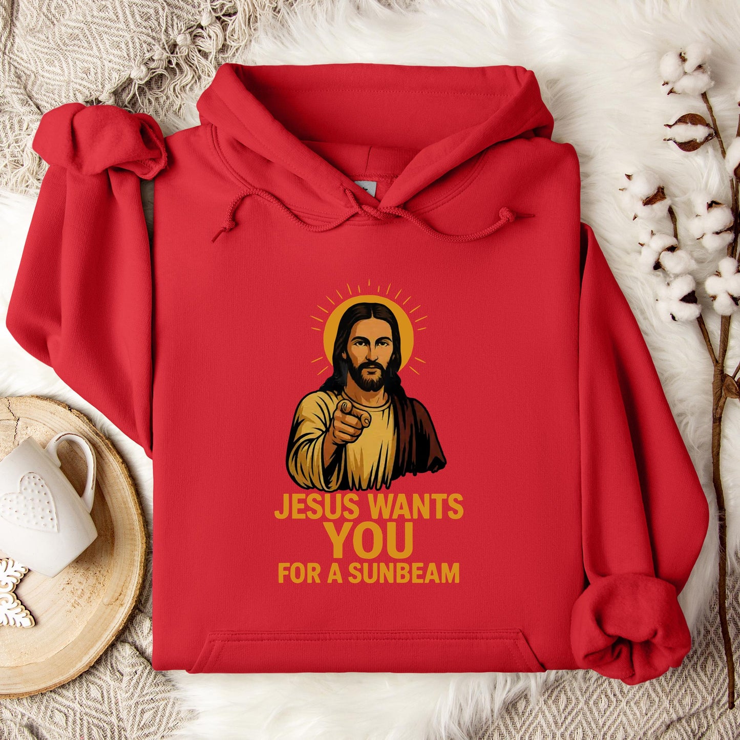Jesus Wants You For A Sunbeam Hoodie