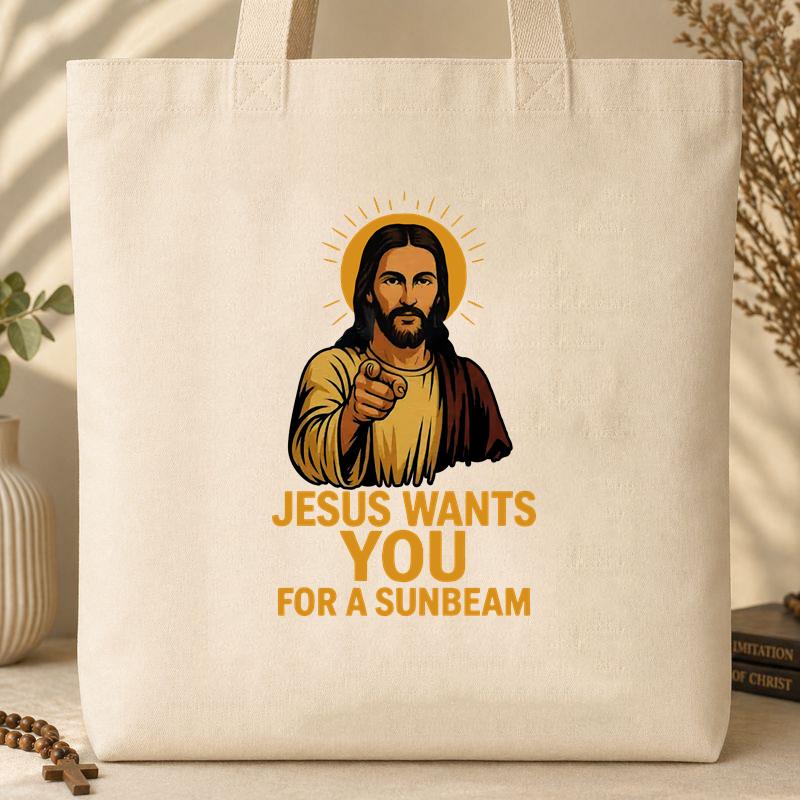 Jesus Wants You For A Sunbeam Tote Bag