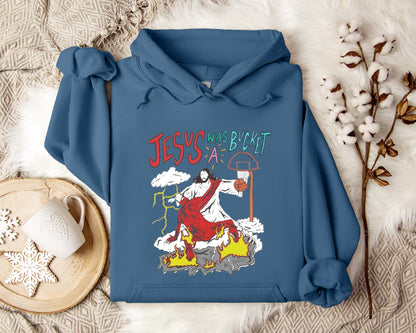Jesus Was A Bucket Hoodie