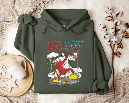 Jesus Was A Bucket Hoodie