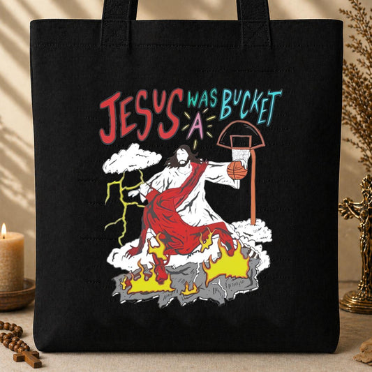 Jesus Was A Bucket Tote Bag