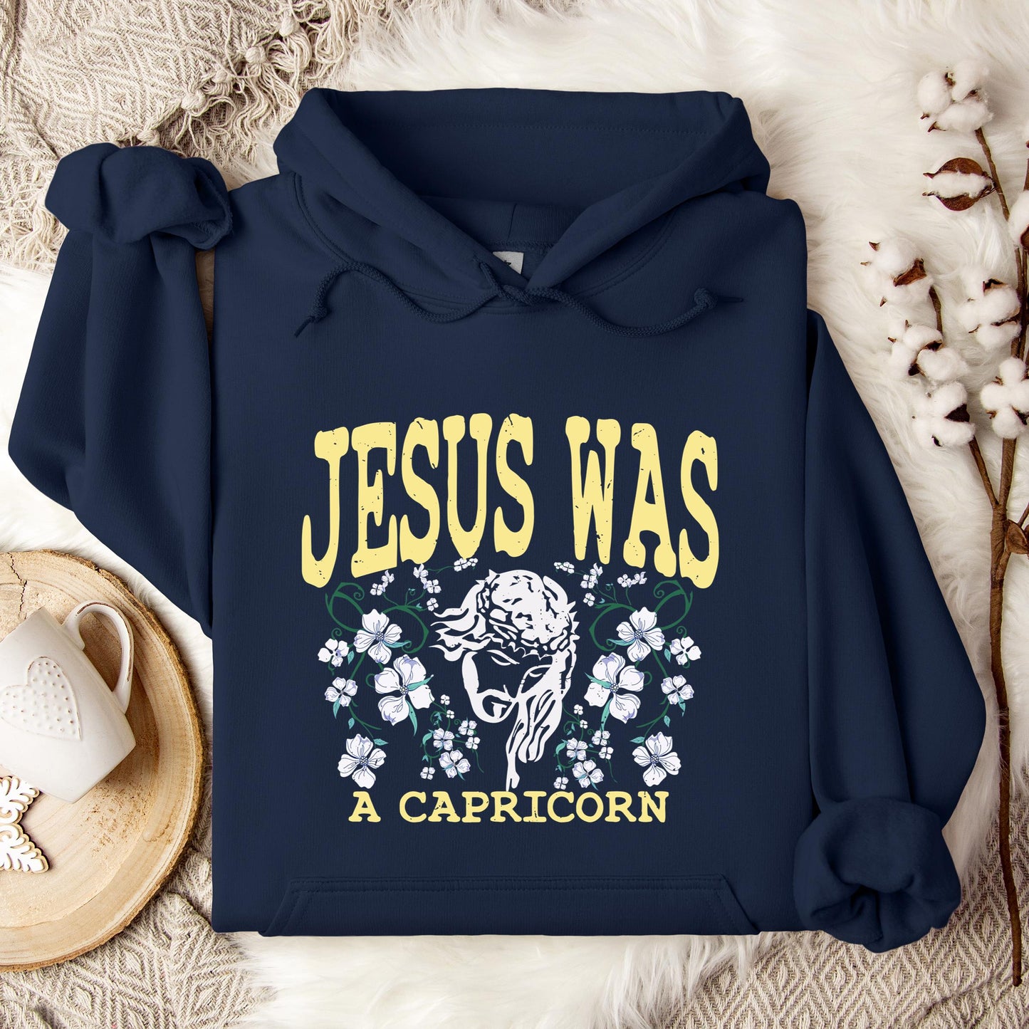 Jesus Was A Capricorn Hoodie