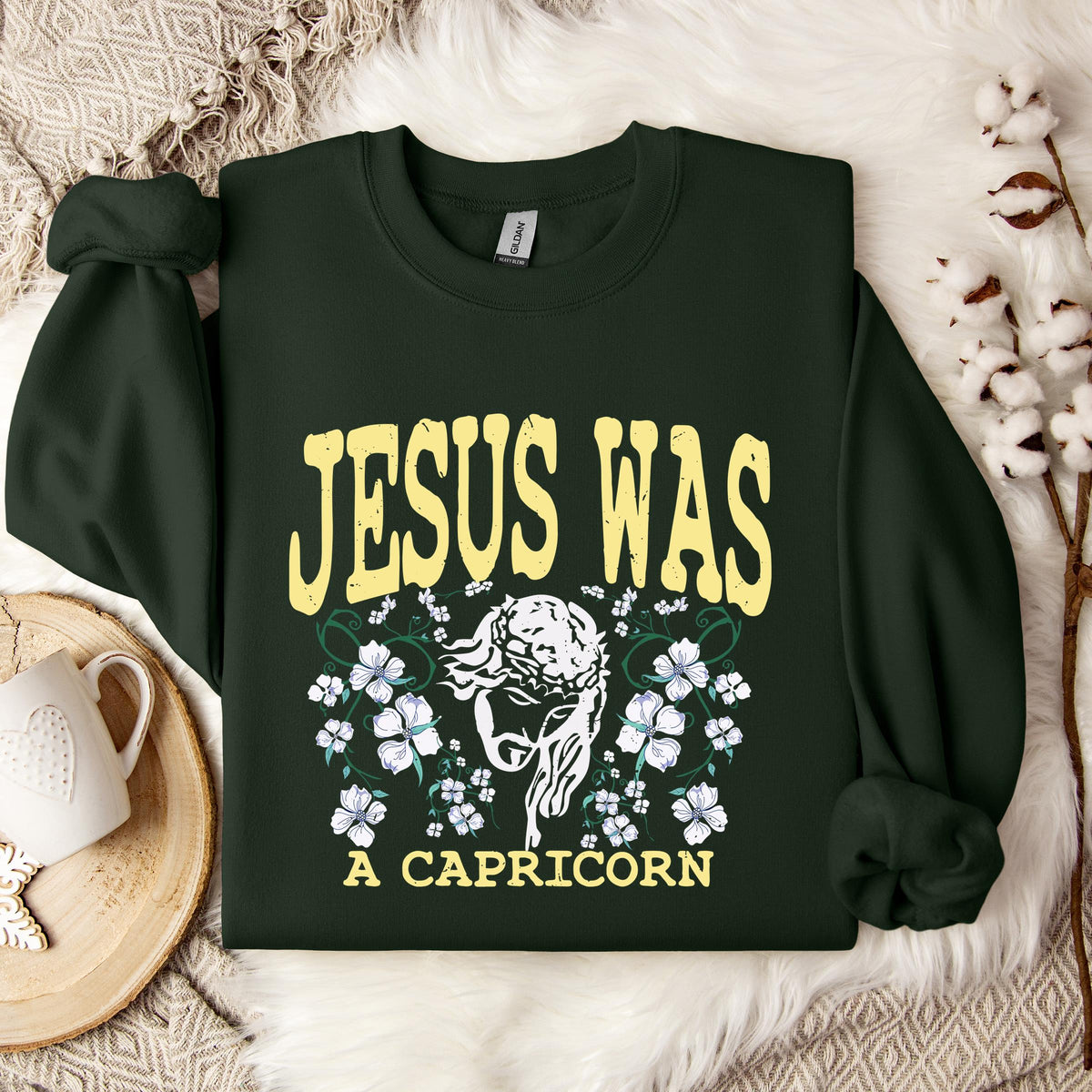 Jesus Was A Capricorn Sweatshirt