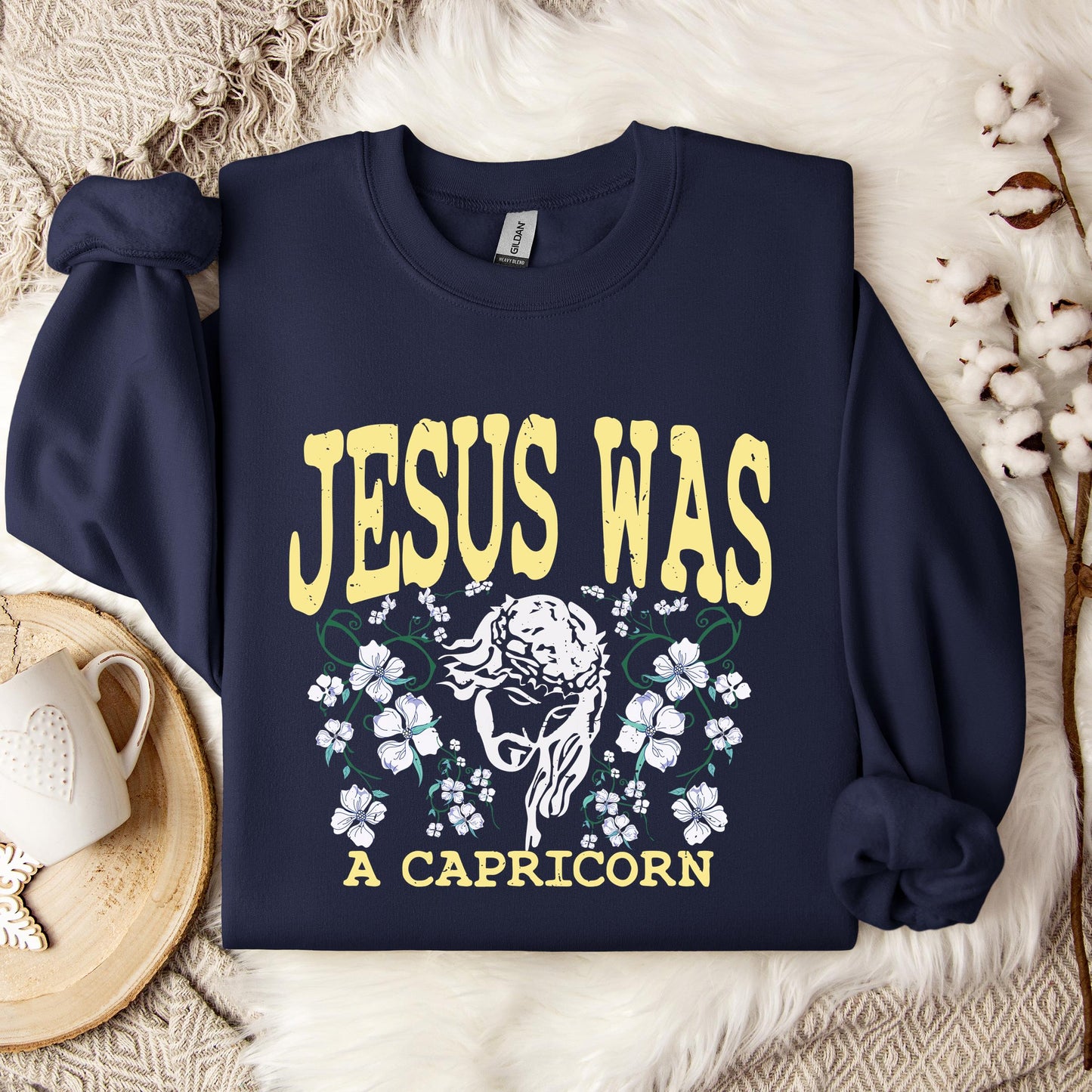 Jesus Was A Capricorn Sweatshirt