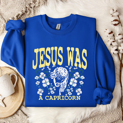 Jesus Was A Capricorn Sweatshirt