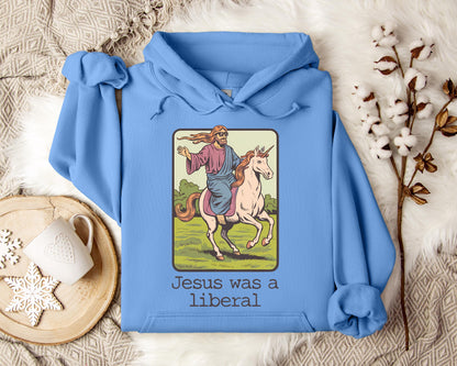 Jesus Was A Liberal Hoodie