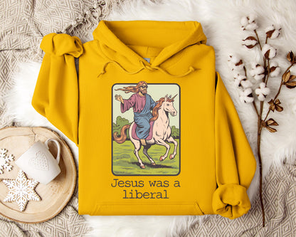 Jesus Was A Liberal Hoodie