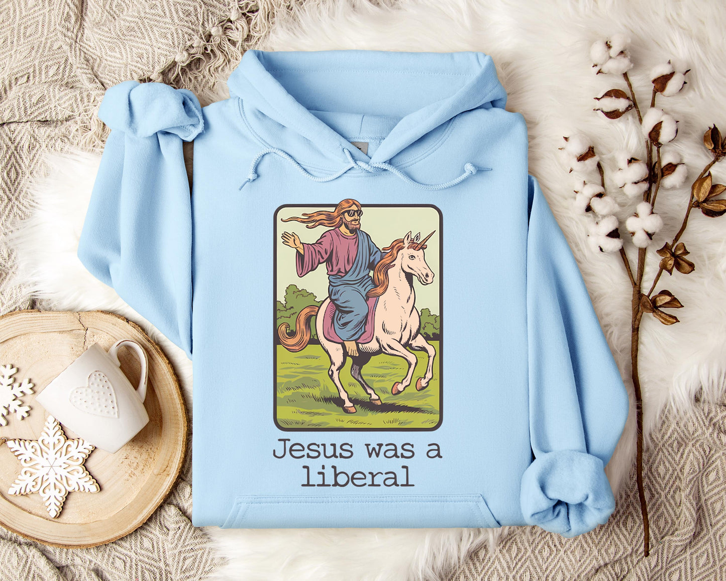 Jesus Was A Liberal Hoodie