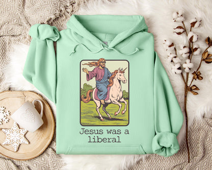 Jesus Was A Liberal Hoodie