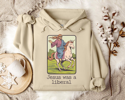 Jesus Was A Liberal Hoodie
