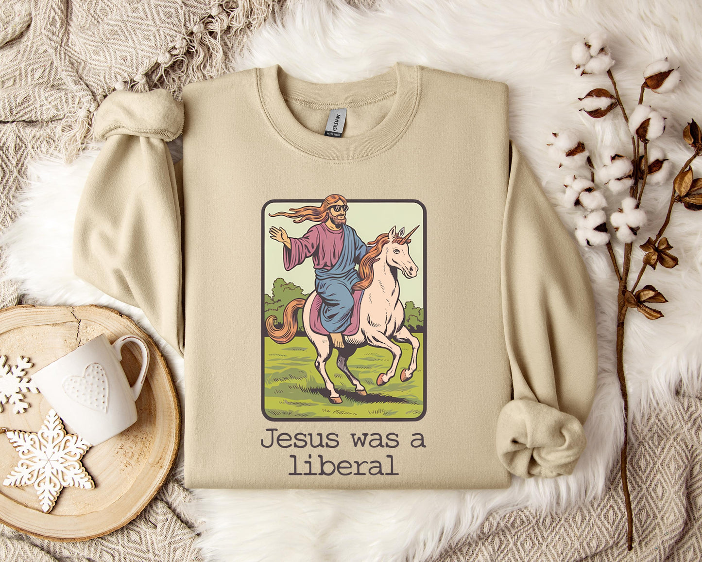 Jesus Was A Liberal Sweatshirt