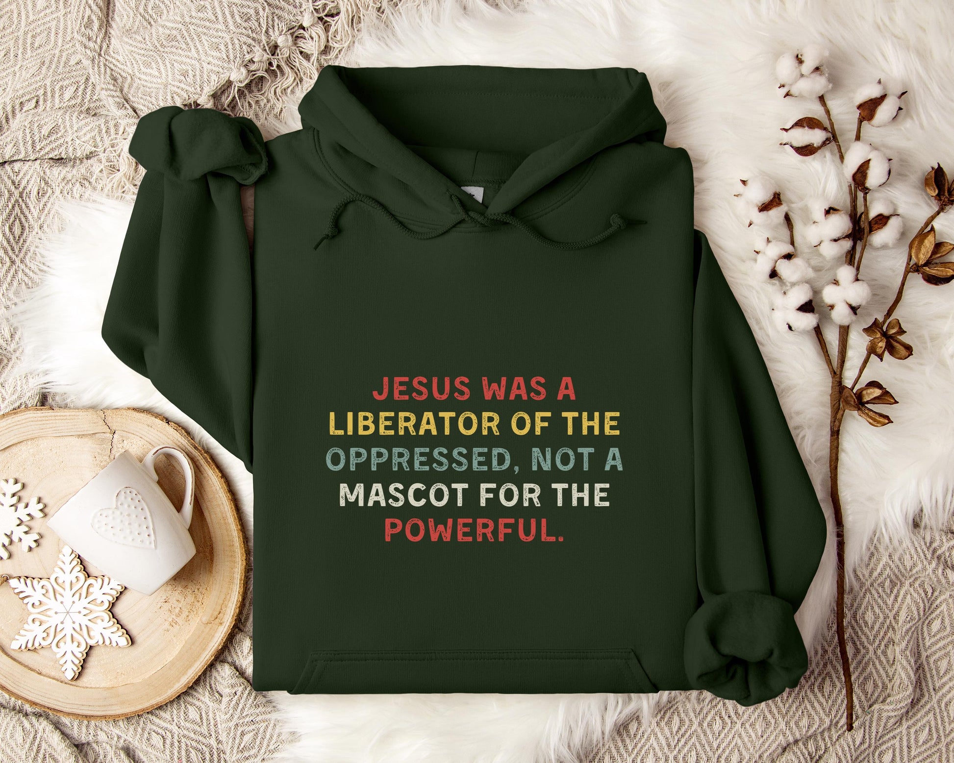 Jesus Was A Liberator Of The Oppressed Not Mascot For The Powerful Hoodie