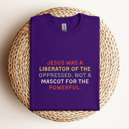 Jesus Was A Liberator Of The Oppressed Not Mascot For The Powerful