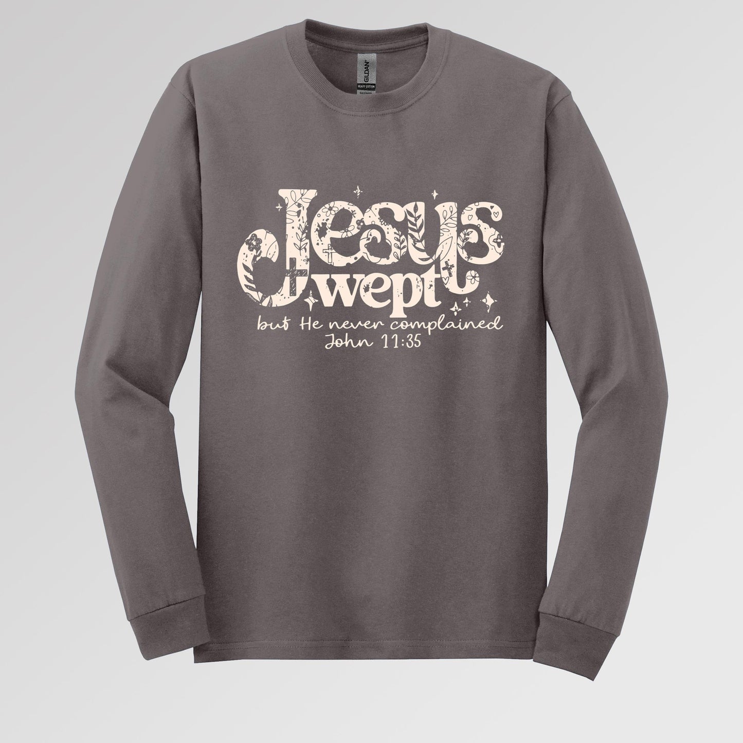 Jesus Wept But He Never Complained John 11.35