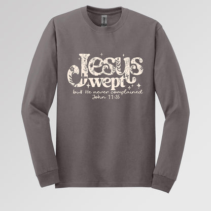 Jesus Wept But He Never Complained John 11.35
