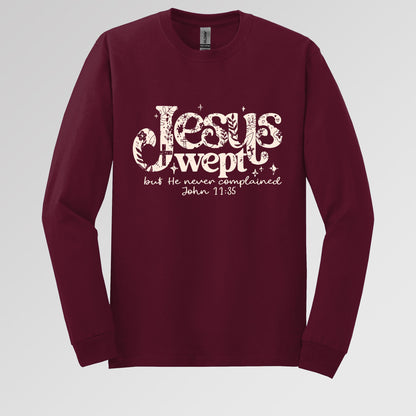 Jesus Wept But He Never Complained John 11.35