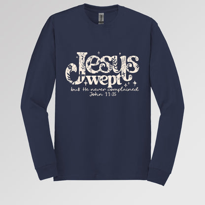 Jesus Wept But He Never Complained John 11.35