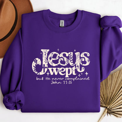 Jesus Wept But He Never Complained John 11.35