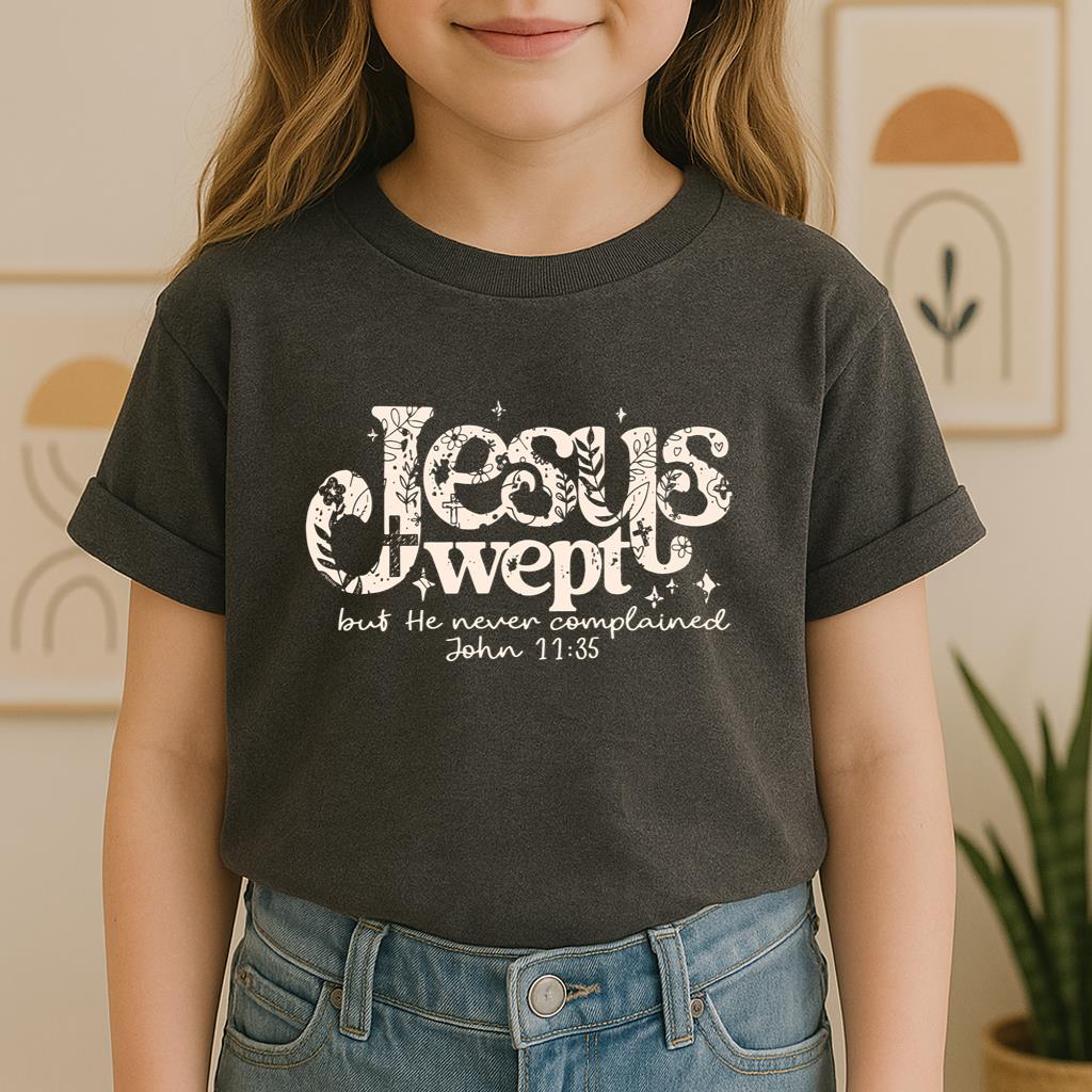 Jesus Wept But He Never Complained John 11.35