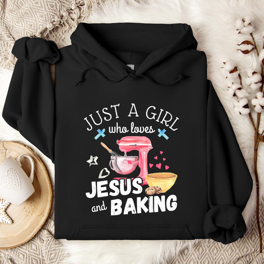 Just A Girl Who Loves Jesus And Baking Hoodie