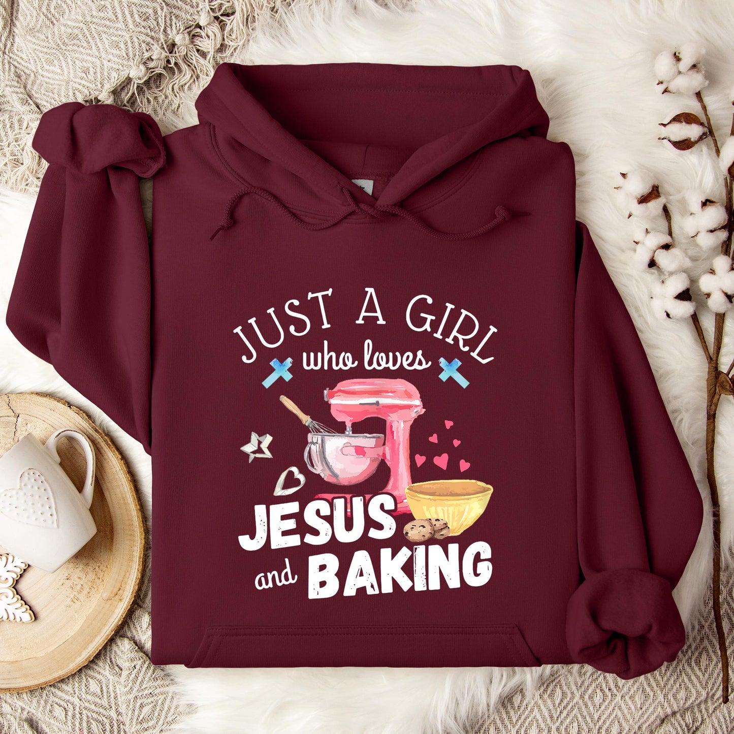 Just A Girl Who Loves Jesus And Baking Hoodie