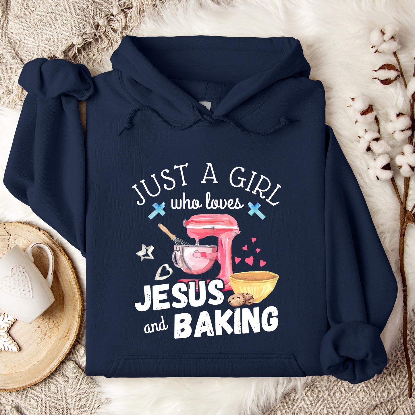 Just A Girl Who Loves Jesus And Baking Hoodie