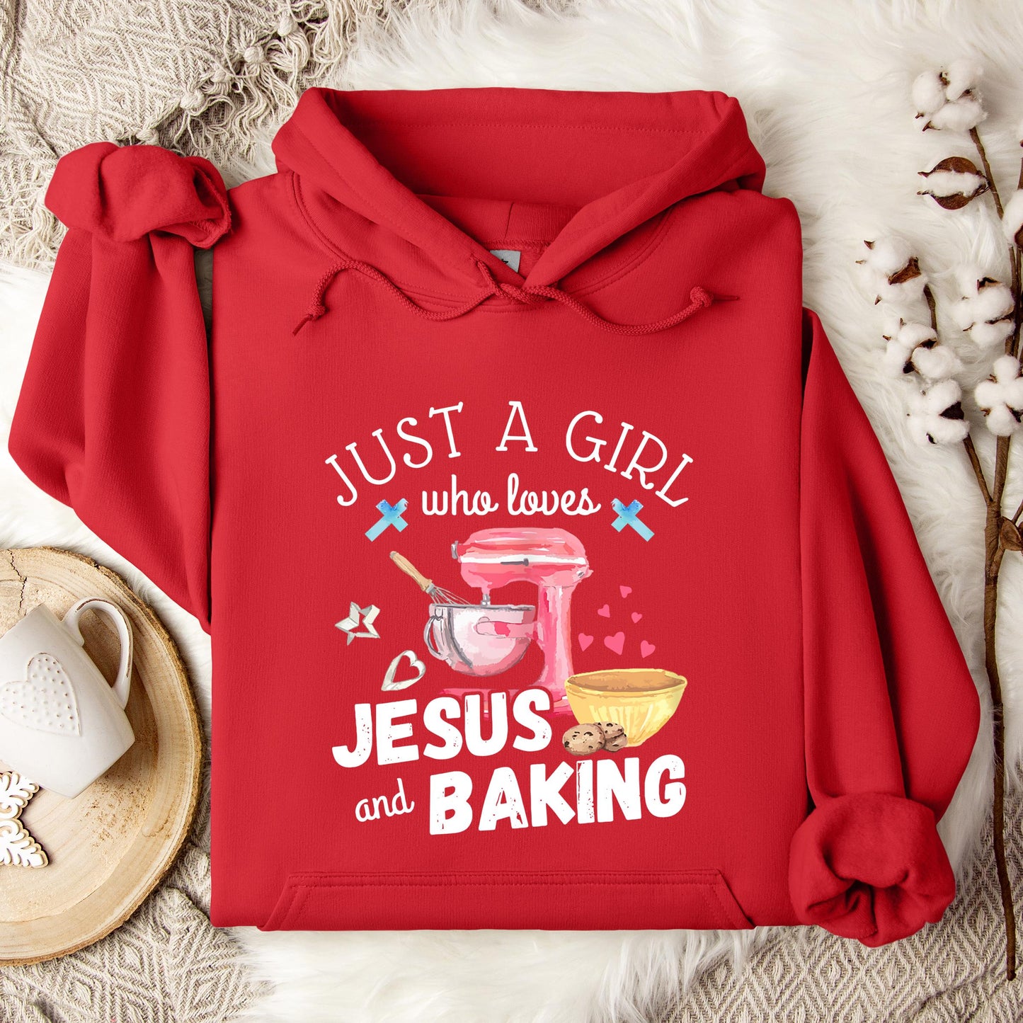 Just A Girl Who Loves Jesus And Baking Hoodie